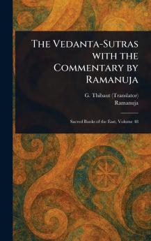 Vedanta-Sutras With the Commentary by Ramanuja