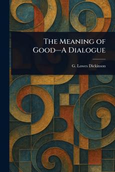 Meaning of Good-A Dialogue