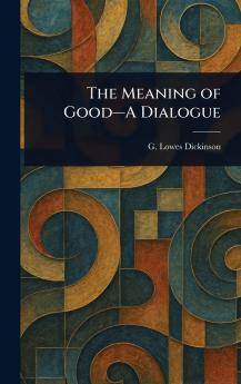 Meaning of Good-A Dialogue