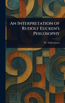 Interpretation of Rudolf Eucken's Philosophy