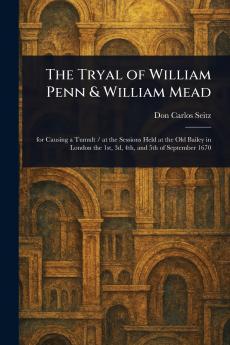 Tryal of William Penn & William Mead