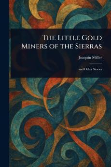 Little Gold Miners of the Sierras