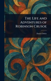 Life and Adventures of Robinson Crusoe