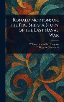 Ronald Morton; or the Fire Ships