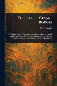 Life of Cesare Borgia