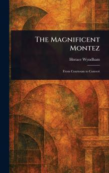Magnificent Montez