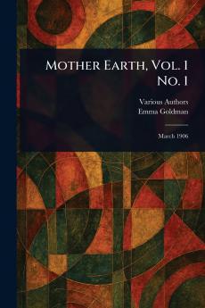 Mother Earth Vol. 1 No. 1