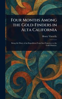 Four Months Among the Gold-Finders in Alta California