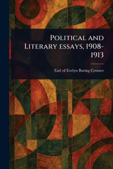 Political and Literary Essays 1908-1913