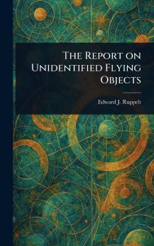 Report on Unidentified Flying Objects