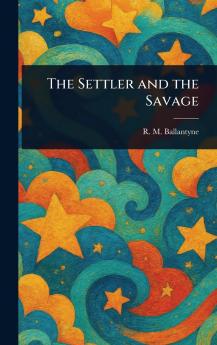 Settler and the Savage