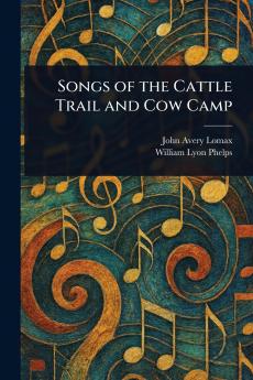 Songs of the Cattle Trail and Cow Camp
