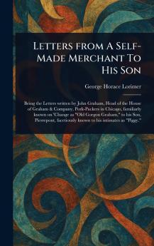 Letters From A Self-Made Merchant To His Son