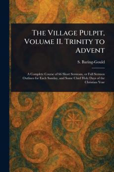Village Pulpit Volume II. Trinity to Advent