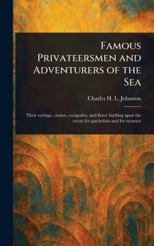 Famous Privateersmen and Adventurers of the Sea