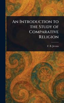 Introduction to the Study of Comparative Religion