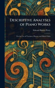 Descriptive Analyses of Piano Works