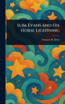 Slim Evans and His Horse Lightning