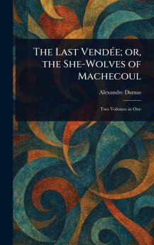 Last Vendée; or the She-Wolves of Machecoul