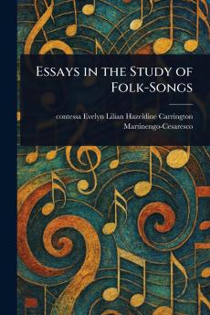 Essays in the Study of Folk-Songs