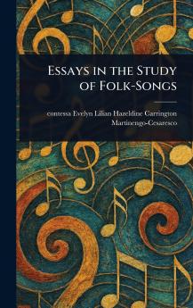 Essays in the Study of Folk-Songs