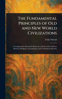 Fundamental Principles of Old and New World Civilizations