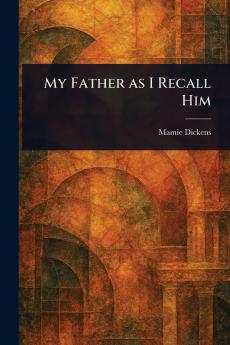My Father as I Recall Him