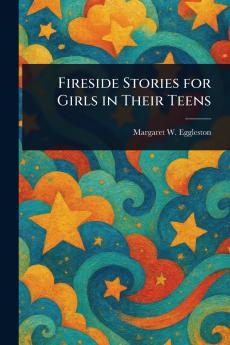 Fireside Stories for Girls in Their Teens