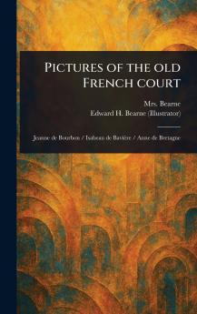 Pictures of the Old French Court
