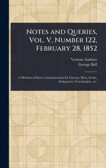 Notes and Queries Vol. V Number 122 February 28 1852