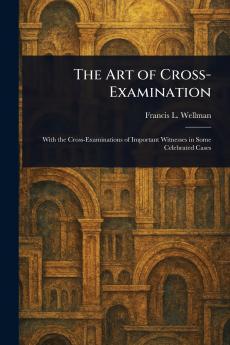 Art of Cross-Examination
