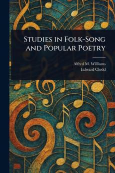 Studies in Folk-Song and Popular Poetry
