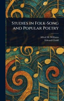 Studies in Folk-Song and Popular Poetry