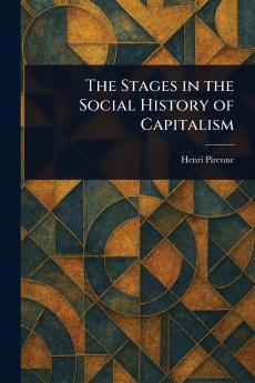 Stages in the Social History of Capitalism