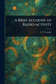 Brief Account of Radio-activity