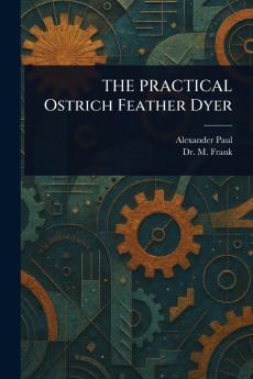 PRACTICAL Ostrich Feather Dyer