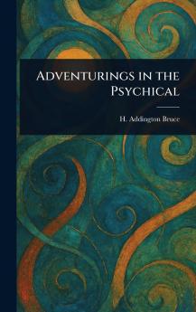 Adventurings in the Psychical