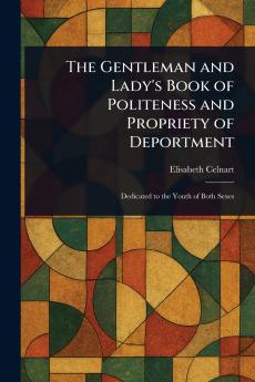 Gentleman and Lady's Book of Politeness and Propriety of Deportment