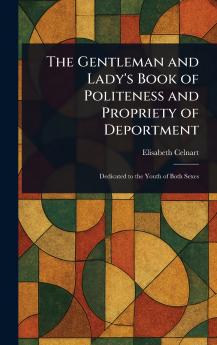 Gentleman and Lady's Book of Politeness and Propriety of Deportment