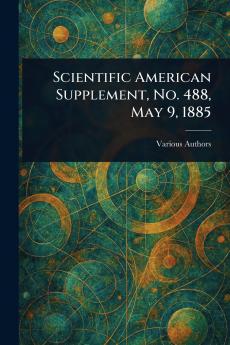 Scientific American Supplement No. 488 May 9 1885