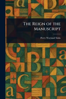 Reign of the Manuscript
