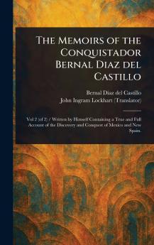Memoirs of the Conquistador Bernal Diaz Del Castillo