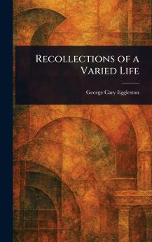 Recollections of a Varied Life
