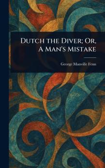 Dutch the Diver; Or A Man's Mistake