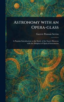 Astronomy With an Opera-glass