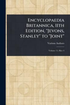 Encyclopaedia Britannica 11th Edition Jevons Stanley to Joint