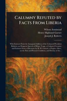 Calumny Refuted by Facts From Liberia