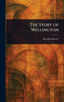 Story of Wellington