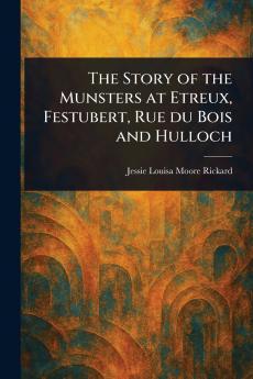 Story of the Munsters at Etreux Festubert Rue Du Bois and Hulloch