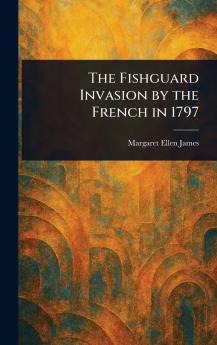 Fishguard Invasion by the French in 1797